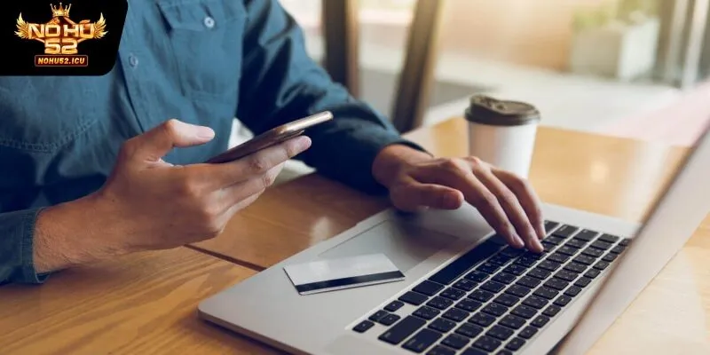 Hướng dẫn rút tiền Nohu52 từ A đến Z